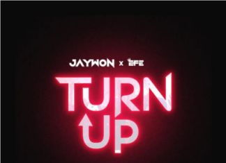 MUSIQ: Jaywon – Turn Up Feat. Efe
