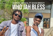 MUSIQ: Radical Artical – ‘Who Jah Bless’ Feat. Shun Breezy