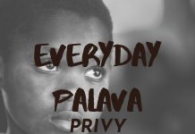 Privy So Infectious On “Everyday Palava”, Enlists Dabbzondabeatz On New Single