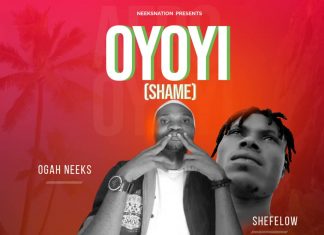 MUSIQ: Ogah Neeks – Oyoyi (Shame) Feat. Shefelow