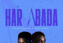 Neken Chuwang Teams Up With Kaestrings for New Single ‘Har Abada’